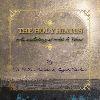 The Holy Hiatus - An Anthology of Art & Word