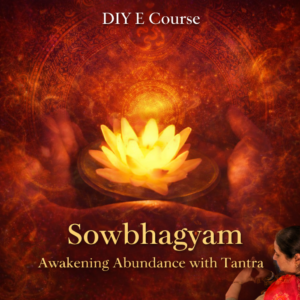 Sowbhagyam : Awakening Abundance with Tantra