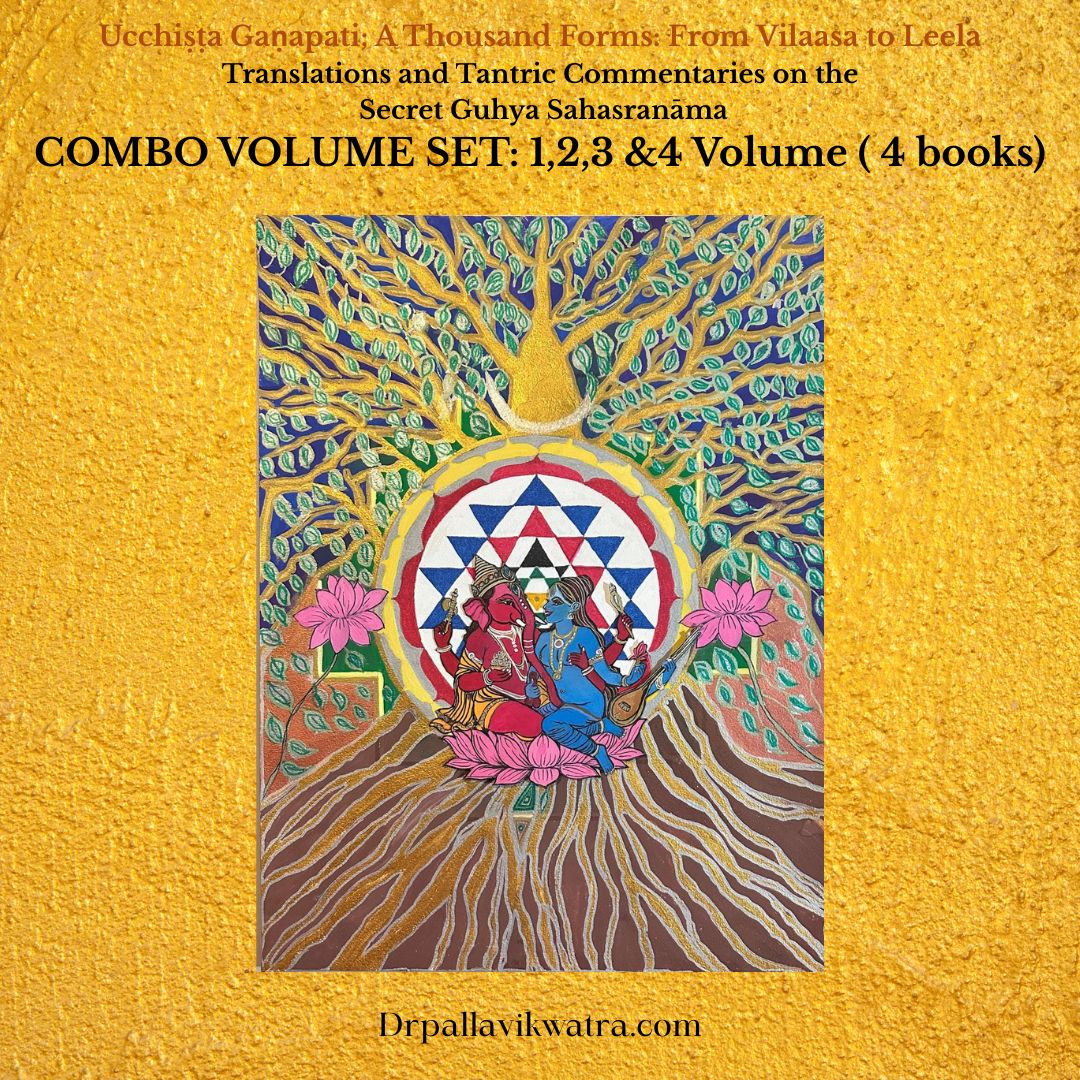 Combo Ucchiṣṭa Gaṇapati: A Thousand Forms – Translations & Tantric Commentaries on Guhya Sahasranama - Image 2