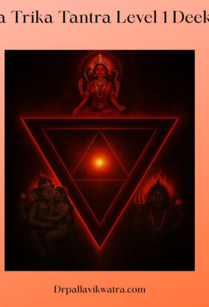 Vama Trika Tantra Level 1 Deeksha